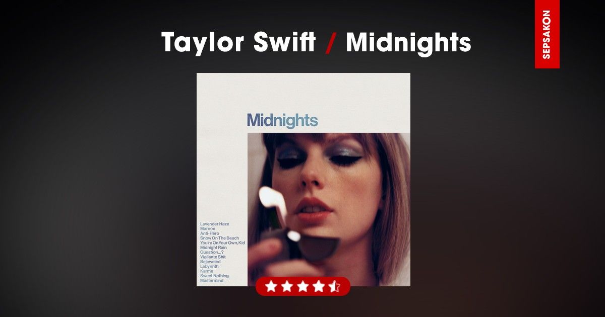 รีวิวอัลบั้ม Taylor Swift - Midnights อย่าลืม ‘ตัวตน’ ไม่ว่าจะเกิดอะไรขึ้นก็ตาม 