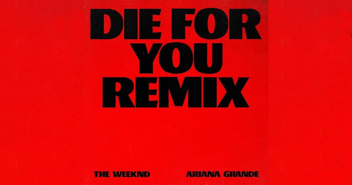 The Weeknd และ Ariana Grande ปล่อยเพลง "Die For You" เวอร์ชัน Remix