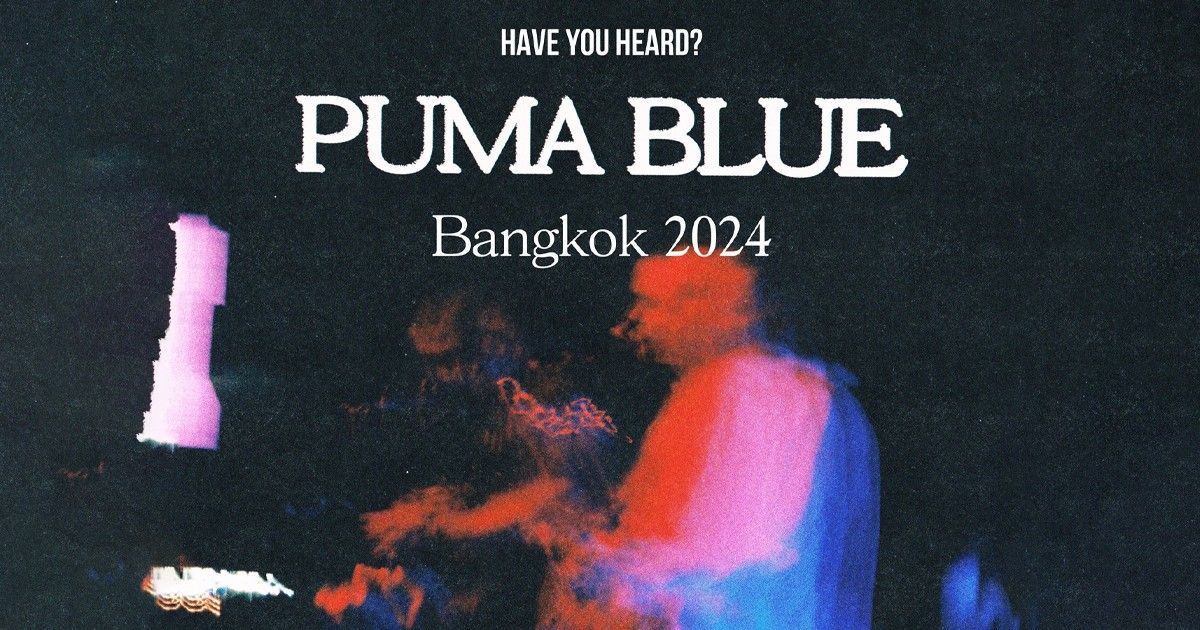 ครั้งแรกในไทย! Puma Blue จะมาแสดงคอนเสิร์ตที่กรุงเทพฯ วันที่ 2 เมษายนนี้