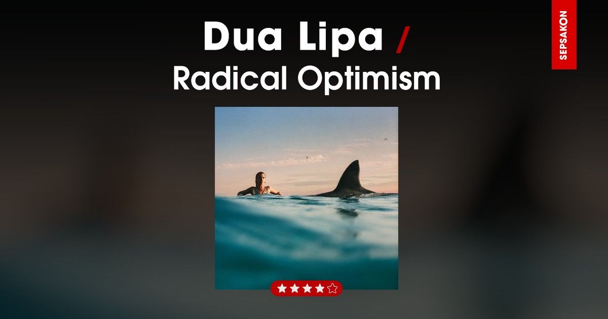 รีวิวอัลบั้ม Dua Lipa - Radical Optimism งานเพลงป็อปที่เคลือบด้วยไซเคเดลิก