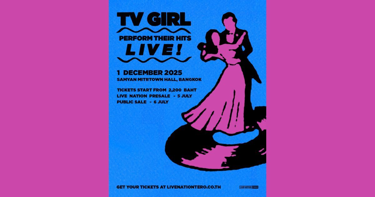 TV Girl จะมาแสดงคอนเสิร์ตที่กรุงเทพฯ 1 ธันวาคมนี้
