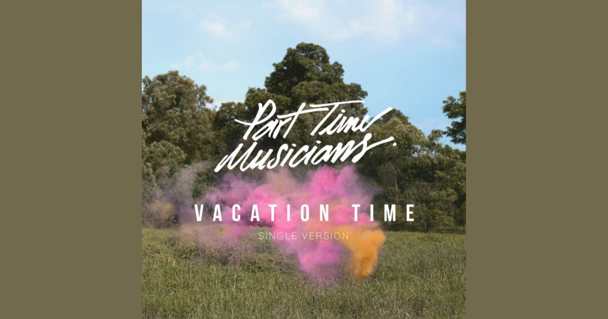 แปลเพลง : Part Time Musicians - Vacation Time พักกายสบายใจ