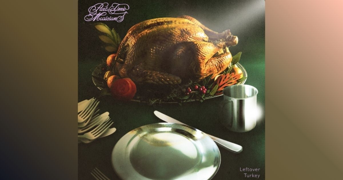 แปลเพลง : Part Time Musicians - Leftover Turkey ไก่งวงค้างคืน
